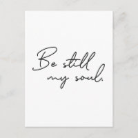 Modern Script Be Still My soul Typography