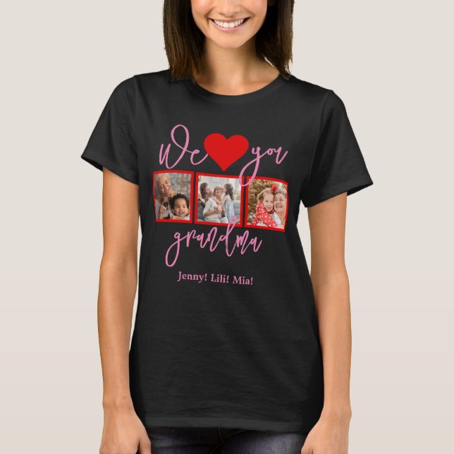 Modern Script Custom Photo | We Love You Grandma  T-Shirt (Front)