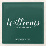 Modern Script Emerald Green Personalised Groomsman Glass Coaster<br><div class="desc">Modern Script Personalised Groomsmen Coaster
featuring personalised groomsman's name in white modern script font style with title and wedding date in white modern sans serif font style on emerald green background.

Also perfect for father of the bride,  best man,  bridesmaids,  maid of honour and more.</div>