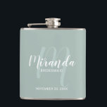 Modern Script Personalised Bridesmaid Flask<br><div class="desc">Add a personal touch to your wedding with personalised bridesmaid flask. This flask features personalised bridesmaid's name in white modern script font style and monogram in sage green modern script font style as background with title and wedding date in white modern sans serif font style on sage green background. Also...</div>
