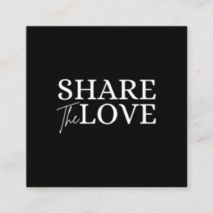 Modern Share the love black refer a friend Square Business Card