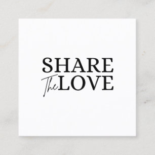 Modern Share the love white refer a friend Square Business Card