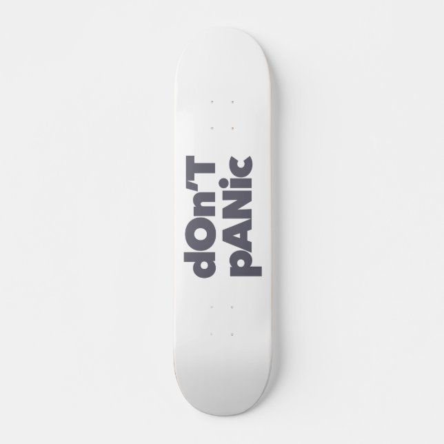 Modern, simple, bold cool graphic of Don't Panic Skateboard (Front)