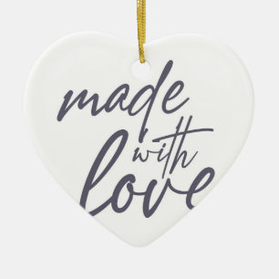 Modern, simple, bold graphic design Made with Love Ceramic Ornament
