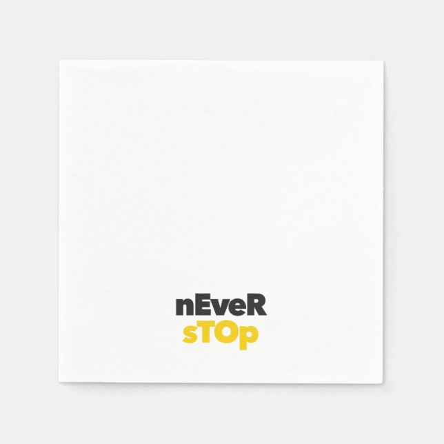 Modern, simple, bold typographic design Never Stop Napkin (Front)