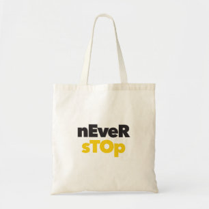 Modern, simple, bold typographic design Never Stop Tote Bag