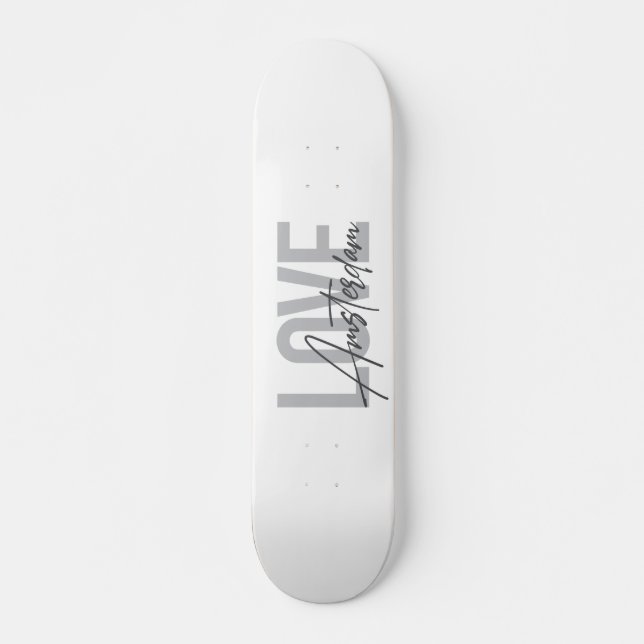 Modern, simple, chic, cool design Love Amsterdam Skateboard (Front)
