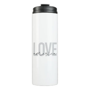 Modern, simple, chic, cool design of Love America Thermal Tumbler