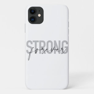 Modern, simple, chic elegant design Strong Forever iPhone 11 Case