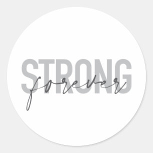 Modern, simple, chic elegant design Strong Forever Classic Round Sticker