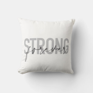 Modern, simple, chic elegant design Strong Forever Cushion