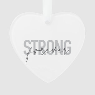 Modern, simple, chic elegant design Strong Forever Ornament