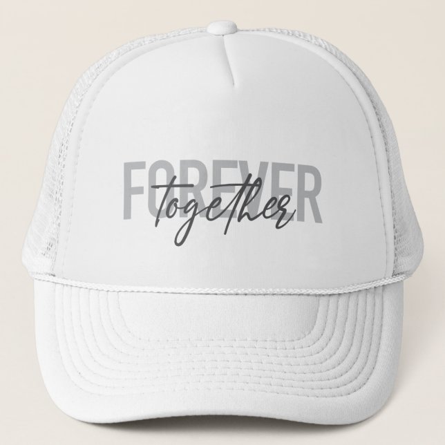 Modern, simple, cool design of Forever Together Trucker Hat (Front)