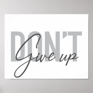 Modern, simple, cool typography Don't Give Up Poster