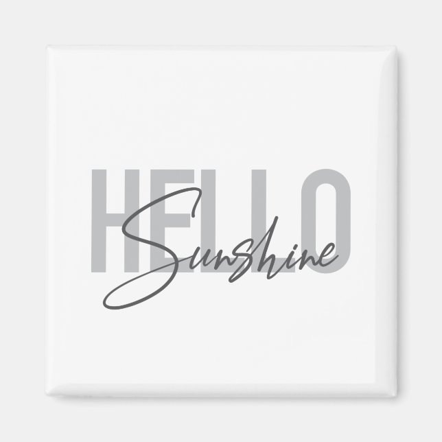 Modern, simple, cool typography Hello Sunshine Magnet (Front)