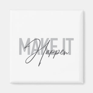 Modern, simple, cool typography Make It Happen Magnet