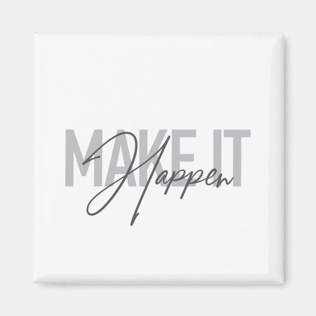Modern, simple, cool typography Make It Happen Magnet (Front)