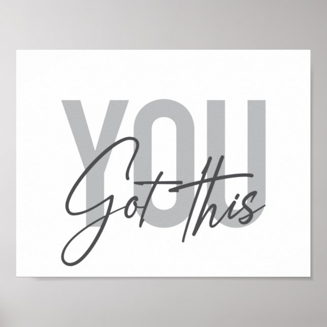 Modern, simple, cool typography You Got This Poster (Front)