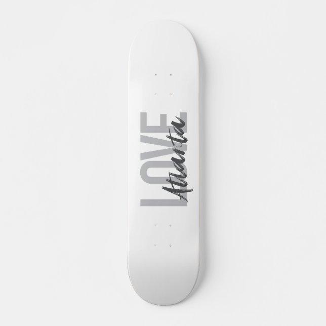 Modern, simple, cool, urban design Love Atlanta Skateboard (Front)