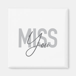 Modern, simple, cool urban typography Miss You Magnet