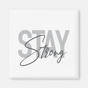 Modern, simple, cool urban typography Stay Strong Magnet