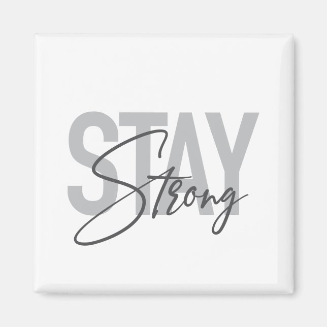 Modern, simple, cool urban typography Stay Strong Magnet (Front)
