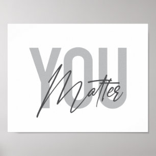 Modern, simple, cool urban typography You Matter Poster