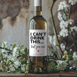 Modern Simple Funny Pregnancy Announcement Wine Label<br><div class="desc">Modern Simple Funny Pregnancy Announcement Wine Label

I can't drink this,  but you can</div>