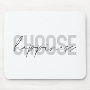 Modern, simple, inspirational "Choose Happiness" Mouse Pad
