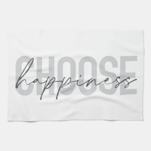 Modern, simple, inspirational "Choose Happiness" Tea Towel