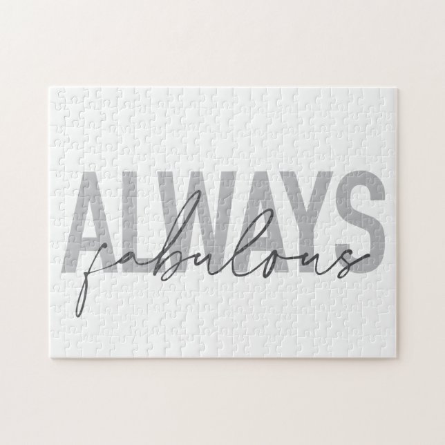 Modern, simple, trendy typography Always Fabulous Jigsaw Puzzle (Horizontal)