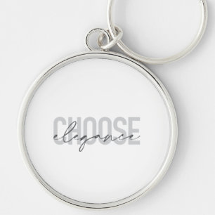 Modern, simple, urban, cool design Choose Elegance Key Ring