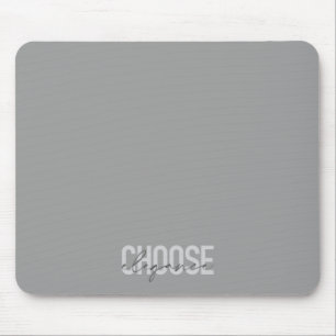 Modern, simple, urban, cool design Choose Elegance Mouse Pad