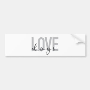 Modern, simple, urban, cool design of Love Dogs Bumper Sticker