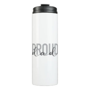 Modern, simple, urban, cool design of Proud Dad Thermal Tumbler