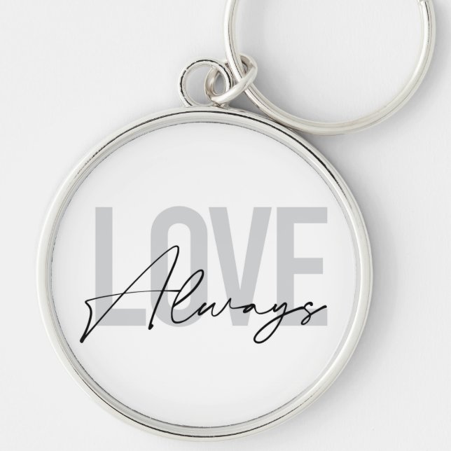 Modern, simple, urban typography "Love Always" Key Ring (Front)