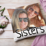 Modern Sister/s Photo & Quote | Custom Colour Cushion<br><div class="desc">Sisters are both your family and best friend. Let your Sister/s know how much she/they mean to you with this modern throw pillow, featuring a special photograph of your choice, the text SISTERS in fun script, on the reverse is the sweet quote 'Sisters are different flowers from the same garden.'...</div>