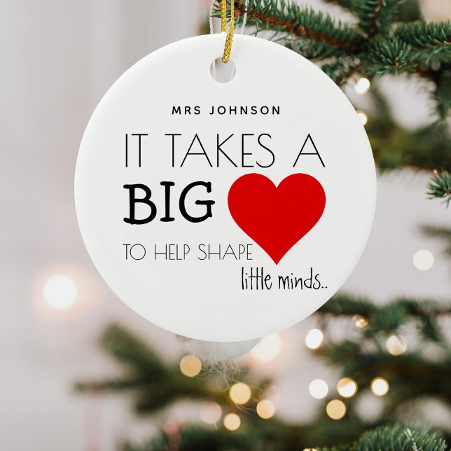 Modern 'Takes a Big Heart' Teacher Appreciation Ceramic Ornament (Creator Uploaded)
