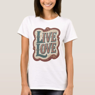 Modern Teal LIVE LOVE Design T-Shirt