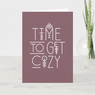 Modern Time to Get Cosy Design Card