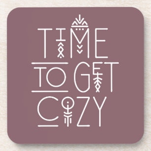 Modern Time to Get Cosy Design Coaster