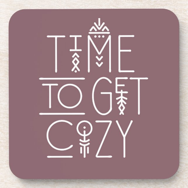 Modern Time to Get Cosy Design Coaster (Front)
