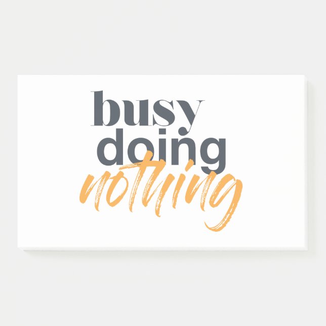 Modern, trendy, urban design of Busy Doing Nothing Post-it Notes (Front)