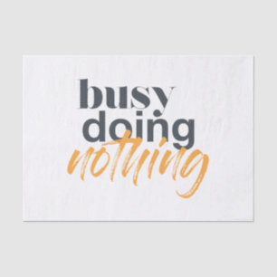 Modern, trendy, urban design of Busy Doing Nothing Tissue Paper