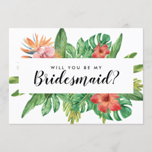 Modern Tropical Will You Be My Bridesmaid Wedding Invitation