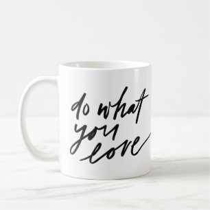 Modern typography do what you love  quote coffee mug