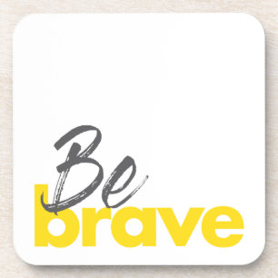 Modern, urban, bold, vibrant design of Be Brave Coaster