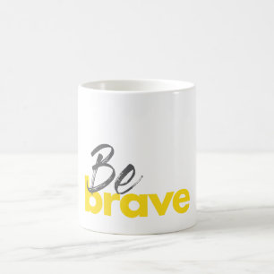 Modern, urban, bold, vibrant design of Be Brave Coffee Mug