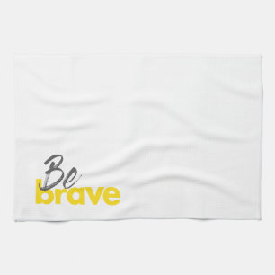 Modern, urban, bold, vibrant design of Be Brave Tea Towel