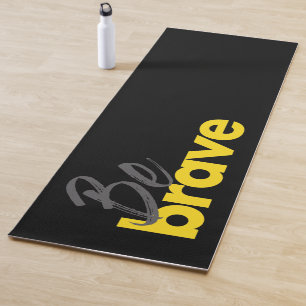 Modern, urban, bold, vibrant design of Be Brave Yoga Mat